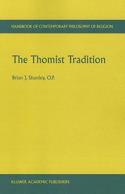 The Thomist Tradition(English, Paperback, Shanley Brian J.)