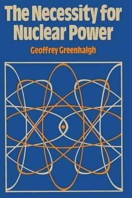 The Necessity for Nuclear Power(English, Paperback, unknown)