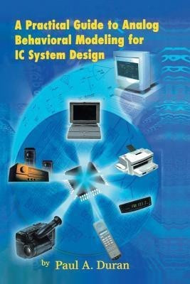 A Practical Guide to Analog Behavioral Modeling for IC System Design(English, Paperback, Duran Paul A.)