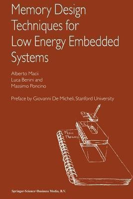 Memory Design Techniques for Low Energy Embedded Systems(English, Paperback, Macii Alberto)