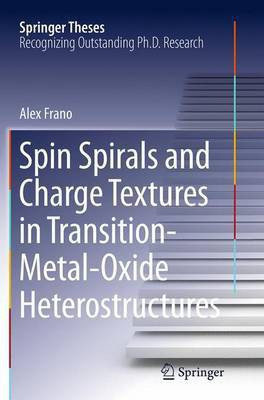 Spin Spirals and Charge Textures in Transition-Metal-Oxide Heterostructures(English, Paperback, Frano Alex)