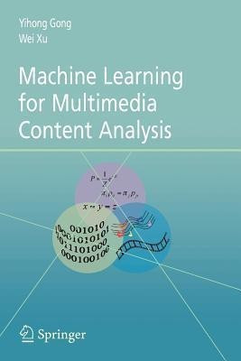 Machine Learning for Multimedia Content Analysis(English, Paperback, Gong Yihong)