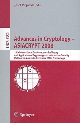 Advances in Cryptology - ASIACRYPT 2008(English, Paperback, unknown)