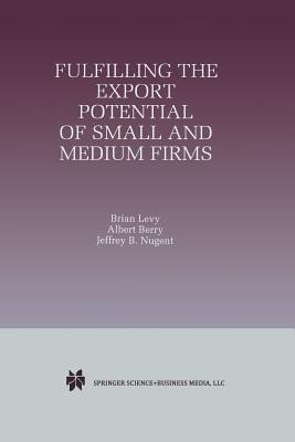 Fulfilling the Export Potential of Small and Medium Firms(English, Paperback, Levy Brian)