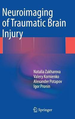 Neuroimaging of Traumatic Brain Injury(English, Hardcover, Zakharova Natalia)