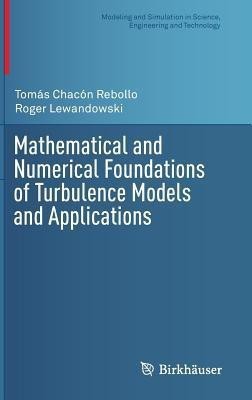 Mathematical and Numerical Foundations of Turbulence Models and Applications(English, Hardcover, Chacon Rebollo Tomas)