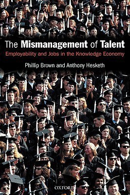 The Mismanagement of Talent(English, Paperback, Brown Phillip)