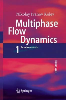 Multiphase Flow Dynamics 1(English, Paperback, Kolev Nikolay Ivanov)
