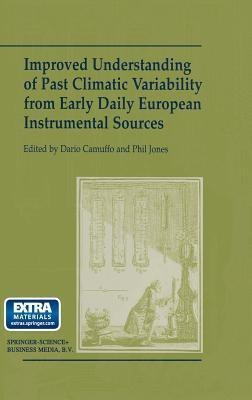 Improved Understanding of Past Climatic Variability from Early Daily European Instrumental Sources(English, Hardcover, unknown)