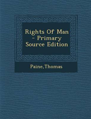 Rights of Man - Primary Source Edition(English, Paperback, Paine Thomas)