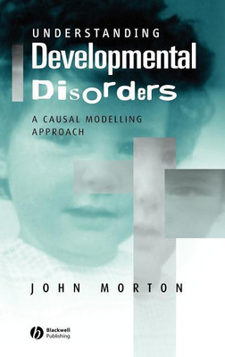 Understanding Developmental Disorders(English, Hardcover, Morton John)