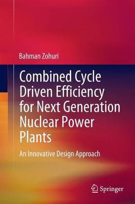 Combined Cycle Driven Efficiency for Next Generation Nuclear Power Plants(English, Paperback, Zohuri Bahman)