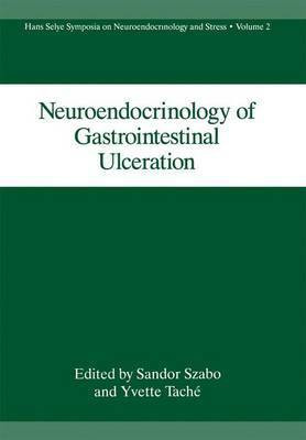 Neuroendocrinology of Gastrointestinal Ulceration(English, Paperback, unknown)