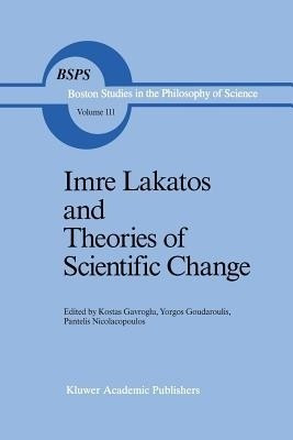 Imre Lakatos and Theories of Scientific Change(English, Paperback, unknown)