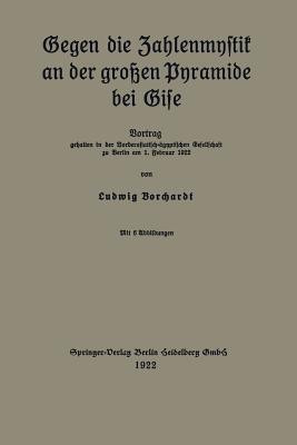 Gegen die Zahlenmystik an der grossen Pyramide bei Gise(German, Paperback, Borchardt Ludwig)