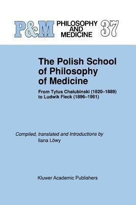 The Polish School of Philosophy of Medicine(English, Paperback, unknown)