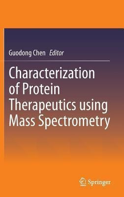 Characterization of Protein Therapeutics using Mass Spectrometry(English, Hardcover, unknown)