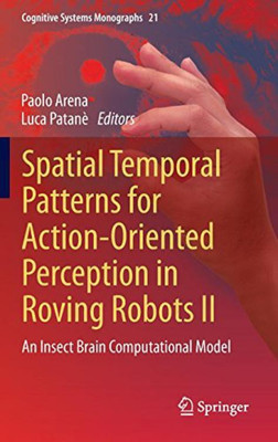 Spatial Temporal Patterns for Action-Oriented Perception in Roving Robots II(English, Hardcover, unknown)