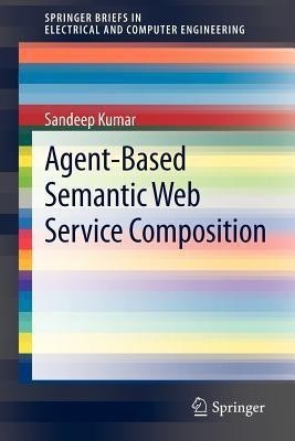 Agent-Based Semantic Web Service Composition(English, Paperback, Kumar Sandeep)