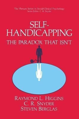 Self-Handicapping(English, Paperback, Higgins Raymond L.)