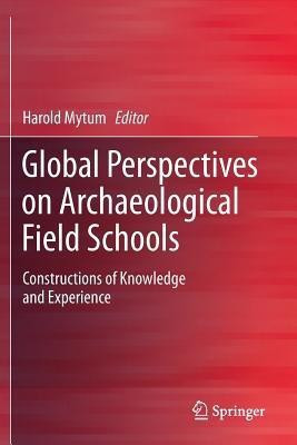 Global Perspectives on Archaeological Field Schools(English, Paperback, unknown)