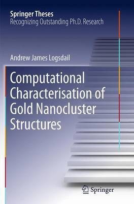 Computational Characterisation of Gold Nanocluster Structures(English, Paperback, Logsdail Andrew James)