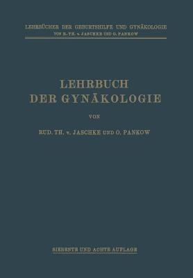 Lehrbuch der Gynaekologie(German, Paperback, von Jaschke Rudolf Theodor)