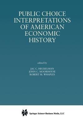 Public Choice Interpretations of American Economic History(English, Paperback, Heckelman Jac. C.)