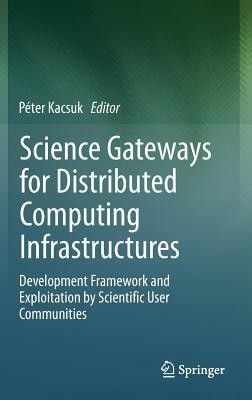 Science Gateways for Distributed Computing Infrastructures(English, Hardcover, unknown)