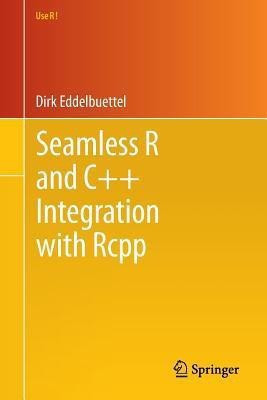 Seamless R and C++ Integration with Rcpp(English, Paperback, Eddelbuettel Dirk)