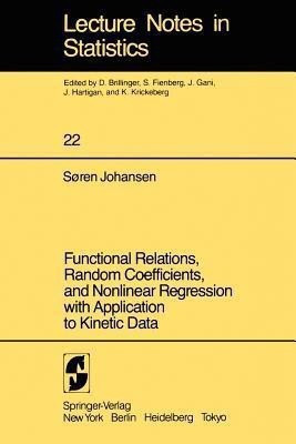 Functional Relations, Random Coefficients, and Nonlinear Regression with Application to Kinetic Data(English, Paperback, Johansen S.)