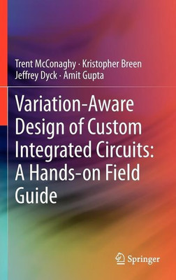 Variation-Aware Design of Custom Integrated Circuits: A Hands-on Field Guide(English, Hardcover, McConaghy Trent)