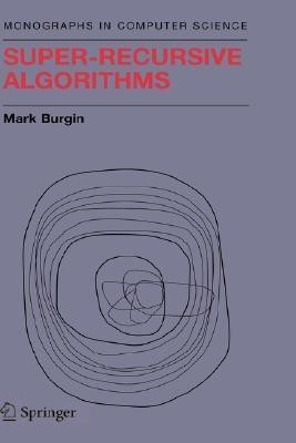 Super-Recursive Algorithms(English, Hardcover, Burgin Mark)