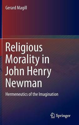 Religious Morality in John Henry Newman(English, Hardcover, Magill Gerard)