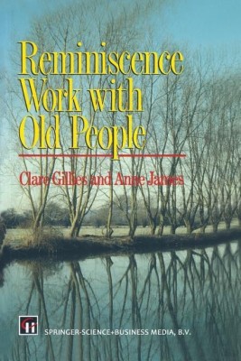 Reminiscence Work with Old People(English, Paperback, Gillies Clare)