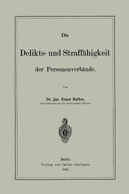 Die Delikts- und Straffaehigkeit der Personenverbaende(German, Paperback, Hafter Ernst)