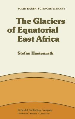 The Glaciers of Equatorial East Africa(English, Hardcover, Hastenrath S.)