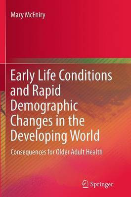 Early Life Conditions and Rapid Demographic Changes in the Developing World(English, Paperback, McEniry Mary)