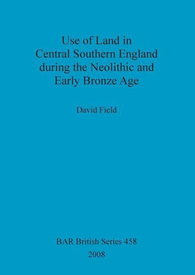 Use of Land in Central Southern England during the Neolithic and Early Bronze Age(English, Paperback, Field David)