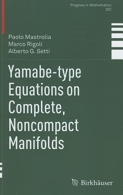 Yamabe-type Equations on Complete, Noncompact Manifolds(English, Hardcover, Mastrolia Paolo)