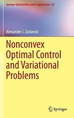 Nonconvex Optimal Control and Variational Problems(English, Hardcover, Zaslavski Alexander J.)