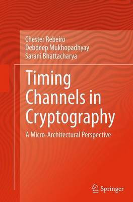 Timing Channels in Cryptography(English, Paperback, Rebeiro Chester)