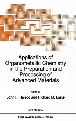 Applications of Organometallic Chemistry in the Preparation and Processing of Advanced Materials(English, Hardcover, unknown)