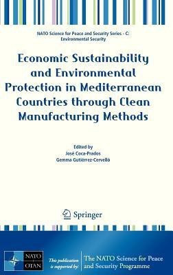 Economic Sustainability and Environmental Protection in Mediterranean Countries through Clean Manufacturing Methods(English, Hardcover, unknown)