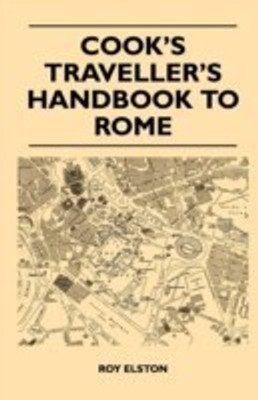 Cook's Traveller's Handbook to Rome(English, Paperback, Elston Roy)