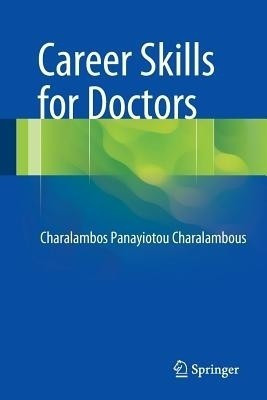 Career Skills for Doctors(English, Paperback, Panayiotou Charalambous Charalambos)