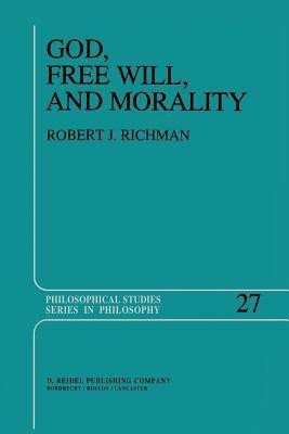 God, Free Will, and Morality(English, Paperback, Richman R.)