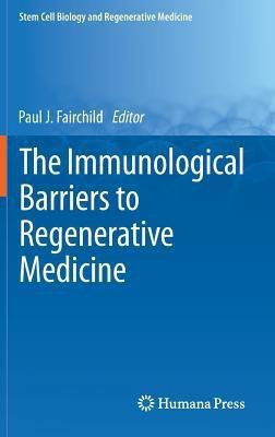 The Immunological Barriers to Regenerative Medicine(English, Hardcover, unknown)