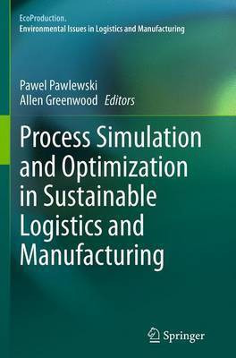 Process Simulation and Optimization in Sustainable Logistics and Manufacturing(English, Paperback, unknown)