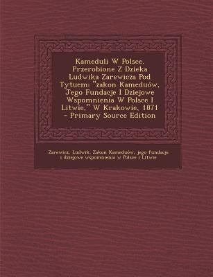 Kameduli W Polsce. Przerobione Z Dzieka Ludwika Zarewicza Pod Tytuem(English, Paperback, unknown)